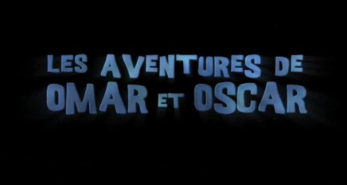 Bande annonce Omar et Oscar