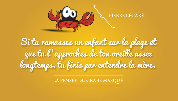 La pensée du crabe masqué