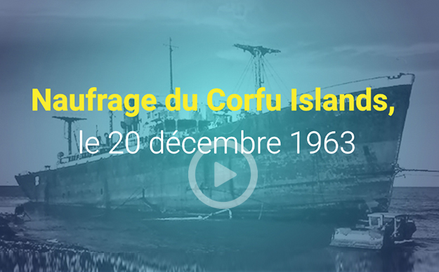 Capsule historique : Naufrage du Corfu Islands, le 20 décembre 1963